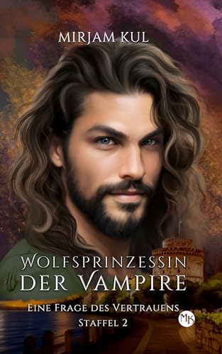Eine Frage des Vertrauens: Wolf - Romance (Wolfsprinzessin der Vampire - Staffel 2, Band 7)