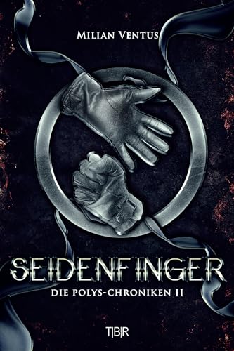 Seidenfinger: Die Polys-Chroniken II