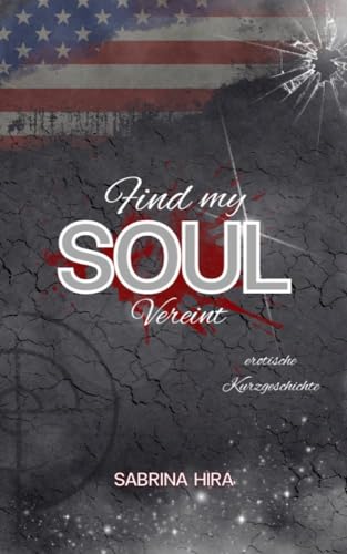 Find my Soul: Vereint (erotische Kurzgeschichte)