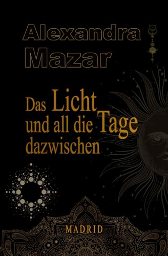 Das Licht und all die Tage dazwischen (Orangenblüten-Saga, Band 3)