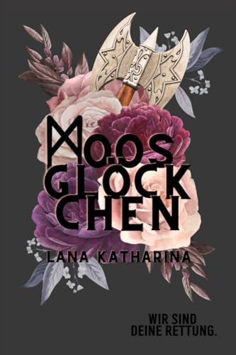 Moosglöckchen 1: Wir sind deine Rettung. (Wikinger - Reverse Harem - Fantasy - Dilogie)
