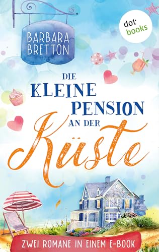 Die kleine Pension an der Küste: Zwei Romane in einem eBook: »Candlelight Inn - Liebeszauber« und »Candlelight Inn - Herzchaos«