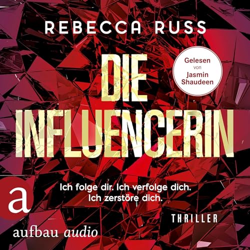 Die Influencerin: Ich folge dir. Ich verfolge dich. Ich zerstöre dich.