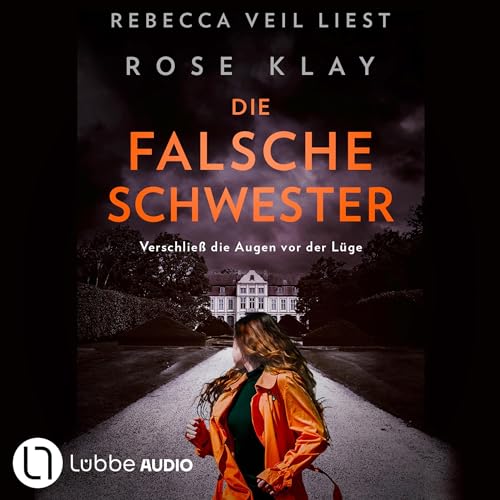 Die falsche Schwester. Verschließ die Augen vor der Lüge