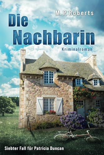 Die Nachbarin: Ein Patricia Duncan-Krimi