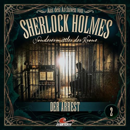 Der Arrest: Sherlock Holmes, Sonderermittler der Krone - Aus den Archiven 2