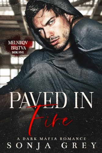 Paved in Fire: A Dark Mafia Romance (Melnikov Bratva, Band 5)