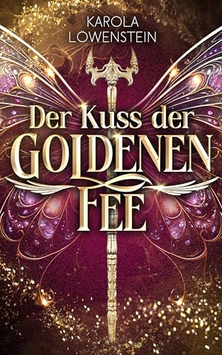 Der Kuss der Goldenen Fee (Der Zauber von Eldasien 3)