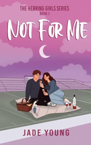 Not For Me: A Spicy Second Chance Romance (The Herring Girls Series Book 1)