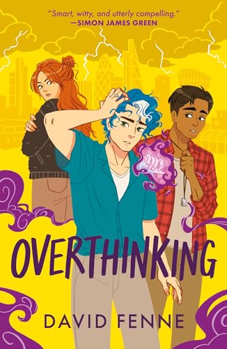 Overthinking: A queer, urban fantasy with emotional punch (The Overemotional Series Book 2)