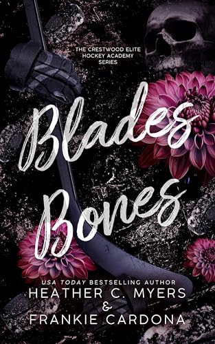 Blades & Bones: A Boyfriend's Older Brother Dark Hockey Romance (The Crestwood Elite Hockey Academy Series Book 2)
