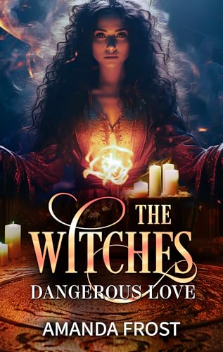 The Witches - Dangerous Love : (Teil 1)