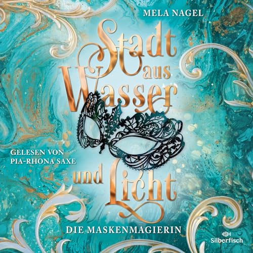 Die Maskenmagierin: Stadt aus Wasser und Licht 1