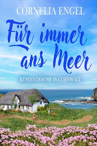 Für immer ans Meer - Küstenträume in Cornwall