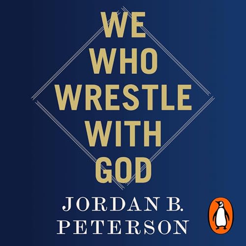We Who Wrestle with God: Perceptions of the Divine