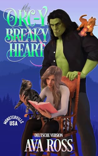 My Ork-y Breaky Heart: Ein lustiger Monsterroman (Monsterville Deutsch, Band 8)