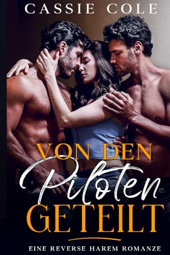 Von den Piloten geteilt: Eine Reverse Harem Romanze