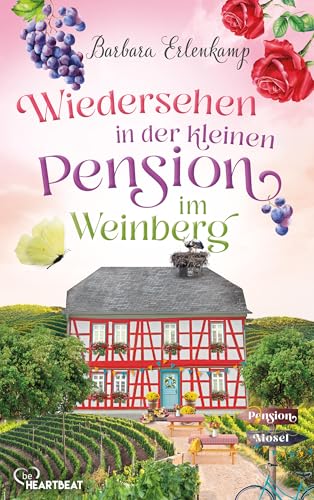 Wiedersehen in der kleinen Pension im Weinberg (Die Moselpension-Reihe 3)