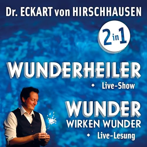 Wunder-Bundle: Wunderheiler (Live-Show) / Wunder wirken Wunder (Live-Lesung)