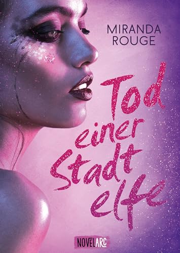 Tod einer Stadtelfe: Ein spannendes und gleichzeitig sensibel erzähltes Jugendbuch, das wichtige Themen aufgreift. Mit Aufklärungteil im Anhang.