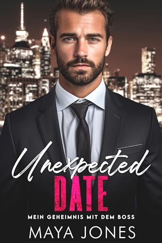 Unexpected Date: Mein Geheimnis mit dem Boss (Boss Romance 3)