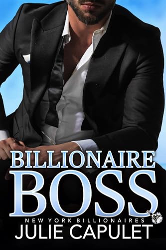 Billionaire Boss: A Billionaire Workplace Romance (New York Billionaires Book 1)