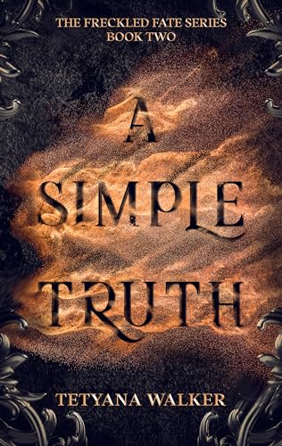 A Simple Truth: Book 2 in the Freckled Fate Trilogy