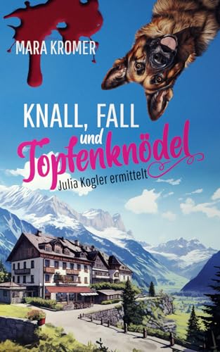 Knall, Fall und Topfenknödel: Julia Kogler ermittelt