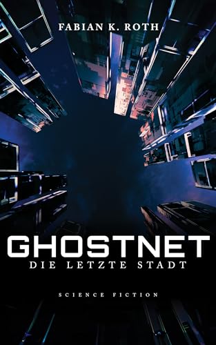 Ghostnet – Die Letzte Stadt: Science Fiction