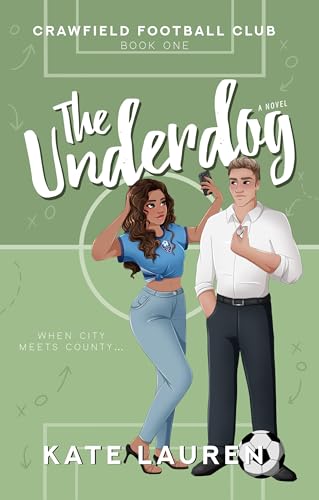 The Underdog (Crawfield Football Club Book 1)