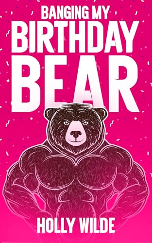 Banging my Birthday Bear: A Sentient Object Romance Story (Sentient Celebrations Book 1)