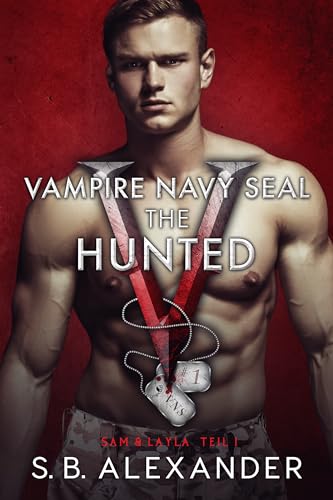 Vampire Navy SEAL: The Hunted: Paranormaler Liebesroman (Sam & Layla 1)