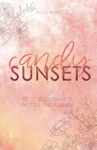 Candy Sunsets: (Sandwood Village-Trilogie, Band 1), Bunte Feel Good New Adult Romance (Sandwood Village-Reihe, Band 1)