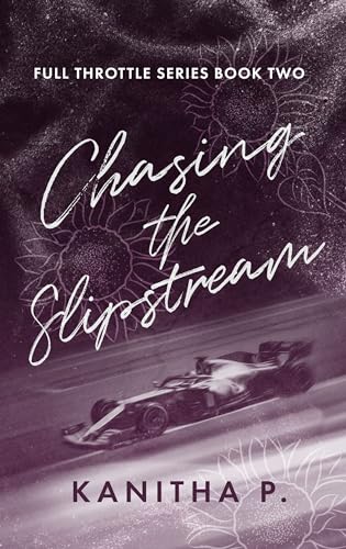CHASING THE SLIPSTREAM (FULL THROTTLE SERIES Book 2)