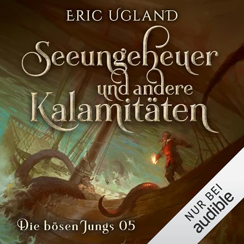 Seeungeheuer und andere Kalamitäten: Die bösen Jungs - Band 5
