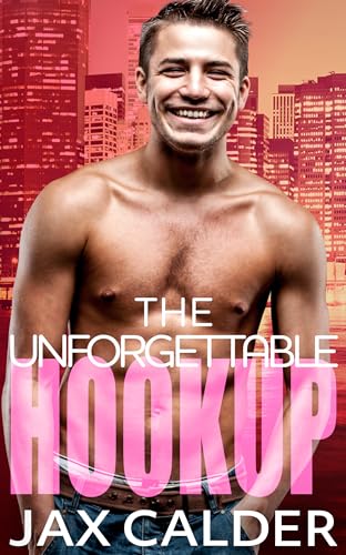 The Unforgettable Hookup (The Hookup Duology Book 2)