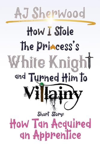 How Tan Acquired an Apprentice (How I Stole the Princess's White Knight and Turned Him to Villainy)