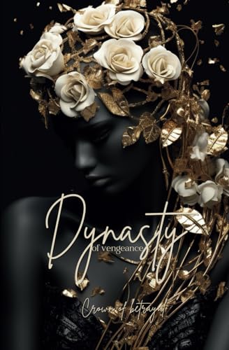 Dynasty of vengeance: Crown of betrayal