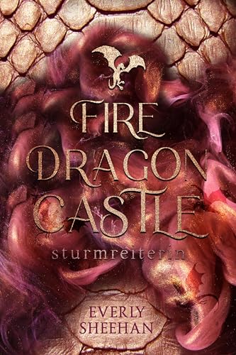 FIRE DRAGON CASTLE - Sturmreiterin: Knisternde Romantasy (Dragonlords 1)