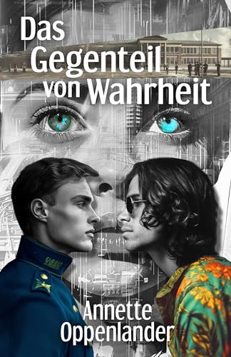Das Gegenteil von Wahrheit: Roman