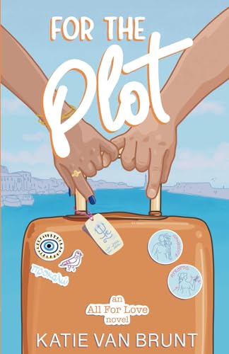 For the Plot (All for Love, Band 1)
