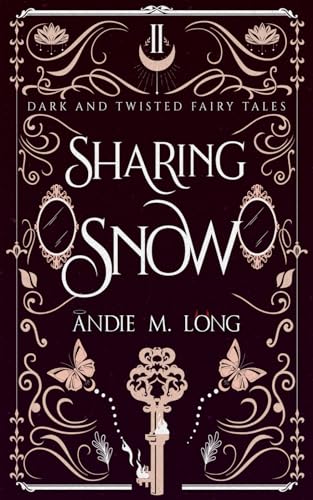 Sharing Snow (Dark and Twisted Fairy Tales, Band 2)