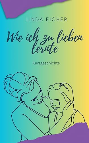 Wie ich zu lieben lernte