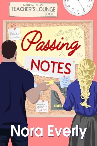 Passing Notes: Second Chance Small Town Romance (Teachers' Lounge Book 1)