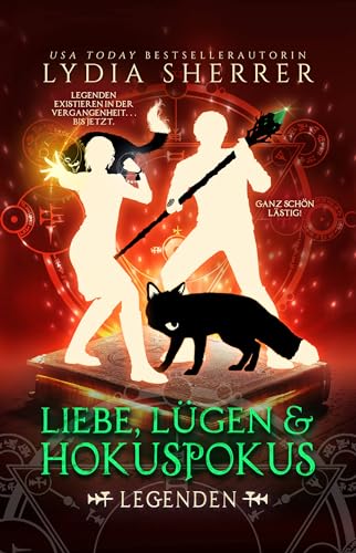 Liebe, Lügen & Hokuspokus - Legenden (Die magischen Abenteuer von Lily Singer 4)