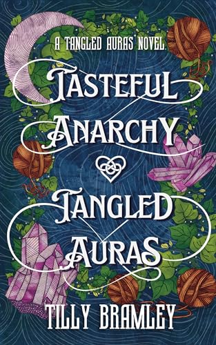 Tasteful Anarchy and Tangled Auras: A Fae Court Dark Romantasy