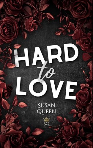 Hard to Love - Verschwende deine Liebe nicht an mich: DARK NEW ADULT ROMANCE (Clemson College - Reihe 1)