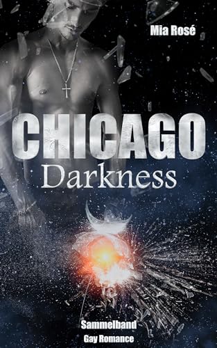 Chicago Darkness: Sammelband (Chicago Lights)