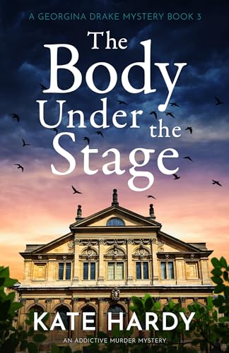 The Body Under the Stage: An addictive murder mystery (A Georgina Drake Mystery Book 3)