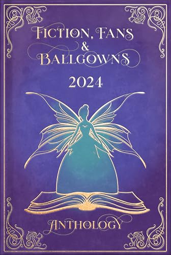 Fiction, Fans and Ballgowns : Charity Anthology (English Edition)